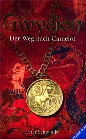 [Gwydion 01] • Der Weg nach Camelot